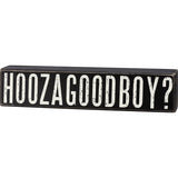 "Hoozagoodboy?" Box Sign