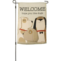 Welcome, Hope You Like Dogs Garden Flag