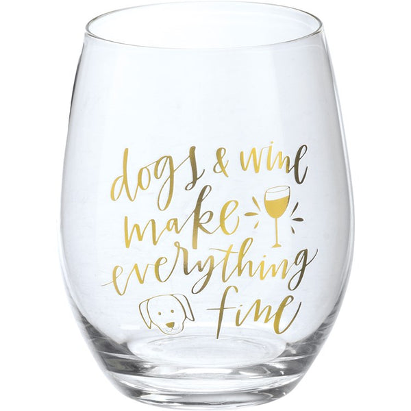 Dogs & Wine Make Everything Fine Glass