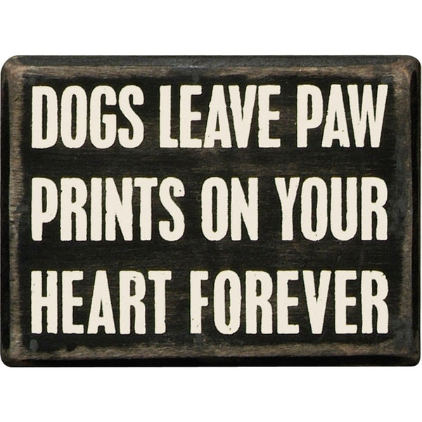 Sign - Dogs Leave Paw Prints on your Heart
