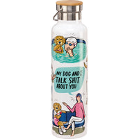 My Dog & I Talk About You Insulated Bottle